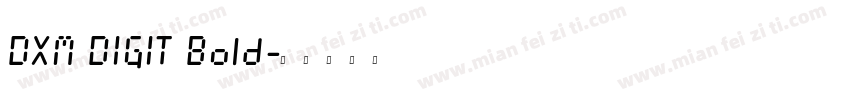 DXM DIGIT Bold字体转换
